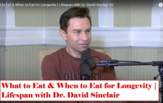 What to Eat & When to Eat for Longevity | Lifespan with Dr. David Sinclair